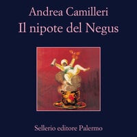 Il nipote del Negus - Letto da Andrea Camilleri - Disponibile su Storytel