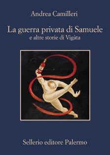 La guerra privata di Samuele e altre storie di Vigàta - In libreria